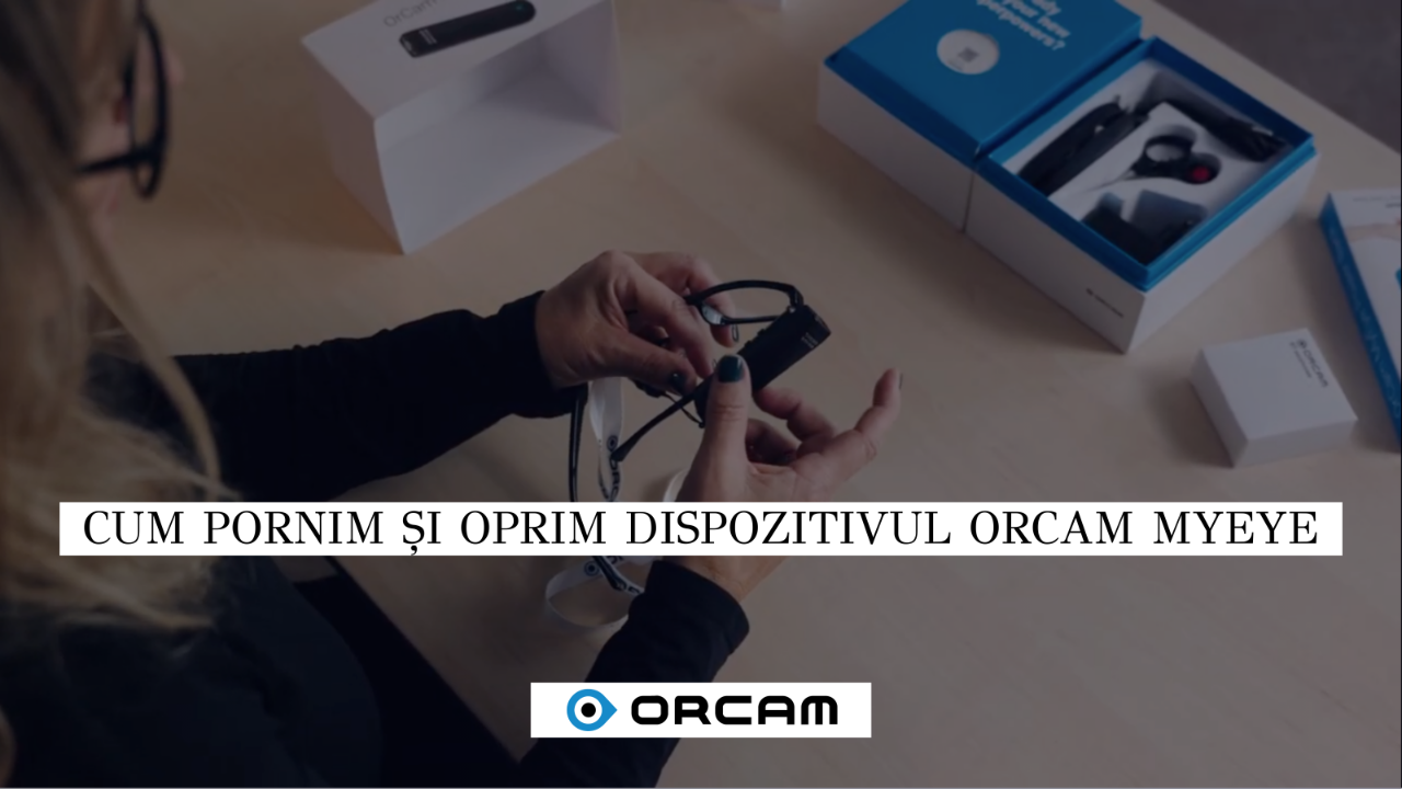 Video cover: Cum pornim și oprim dispozitivul OrCam MyEye