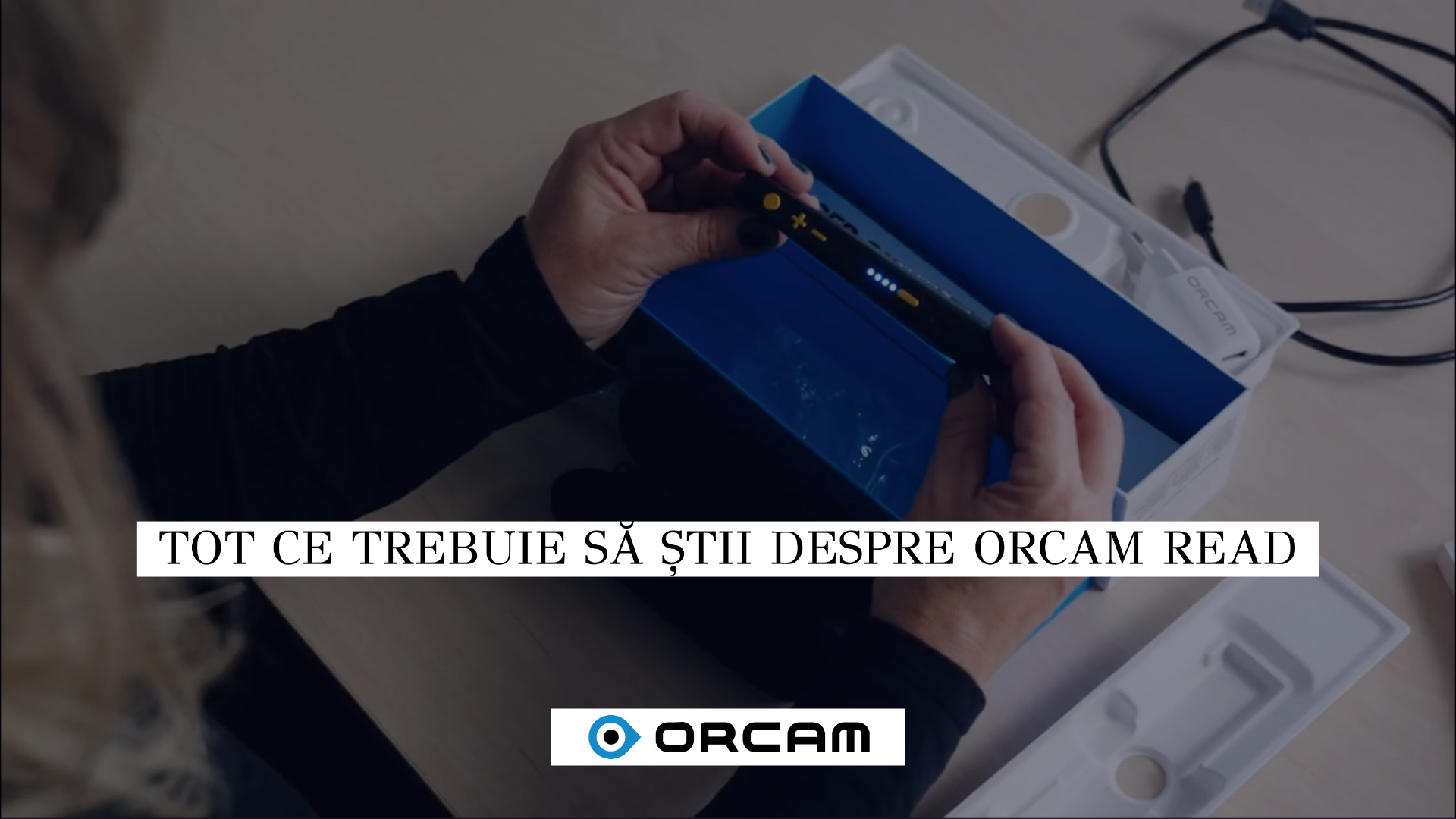 Video cover: Tot ce trebuie să știi despre OrCam Read